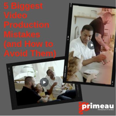 Primeau Productions Presents: 5 Biggest Video Production Mistakes (and How to Avoid Them)