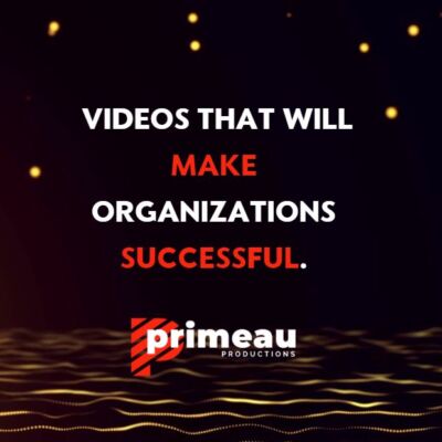Primeau Productions: You are in Everything We Do
