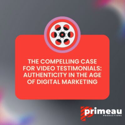 The Compelling Case for Video Testimonials: Authenticity in the Age of Digital Marketing