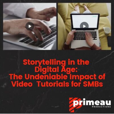Storytelling in the Digital Age: The Undeniable Impact of Video Tutorials for SMBs