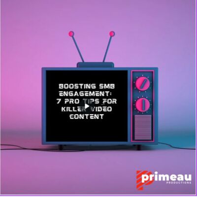 Boosting SMB Engagement: 7 Pro Tips for Killer Video Content