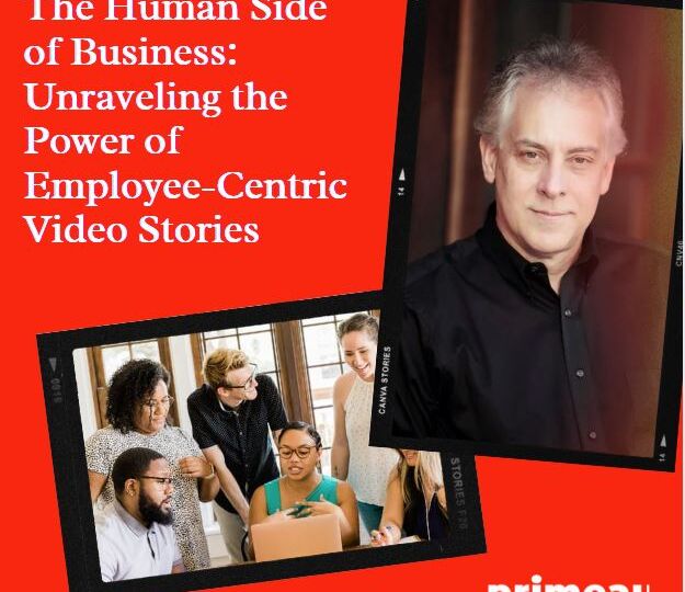 The Human Side of Business: Unraveling the Power of Employee-Centric Video Stories